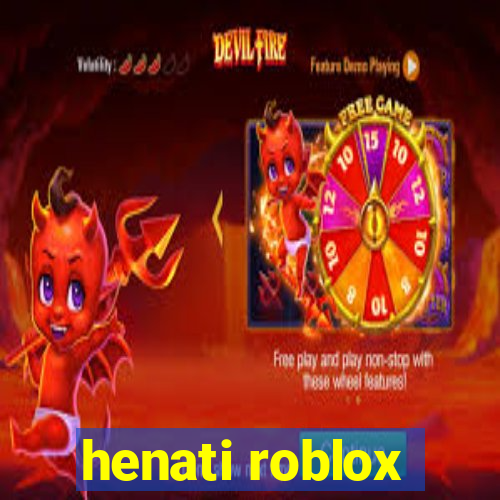 henati roblox